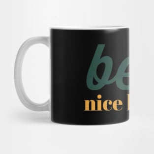 Be a nice human Mug